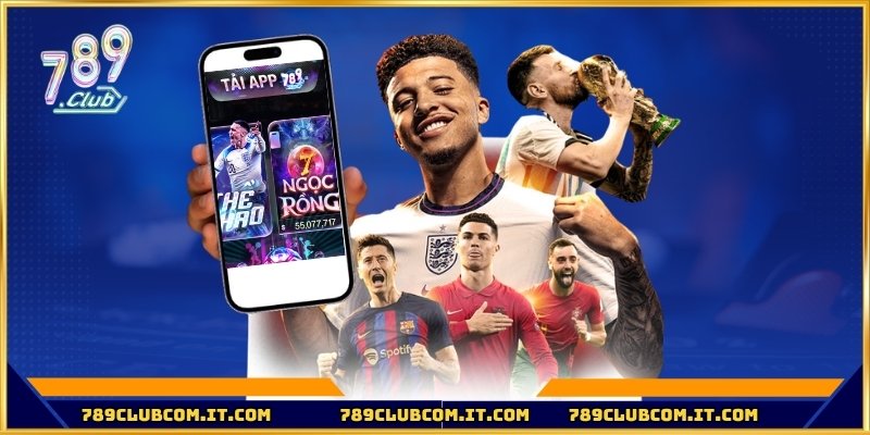 Các bước tải app 789club nhanh chóng cho lính mới