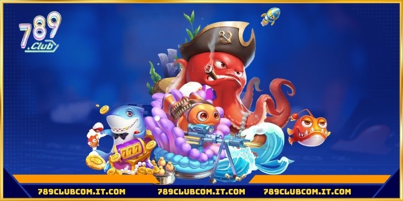 Chiến lược chơi Bắn Cá 789club hiệu quả nhất 2026